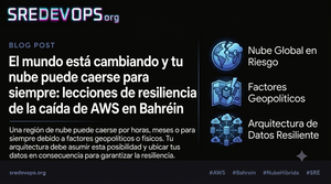 El mundo está cambiando y tu nube puede caerse para siempre: lecciones de resiliencia de la caída de AWS en Bahréin